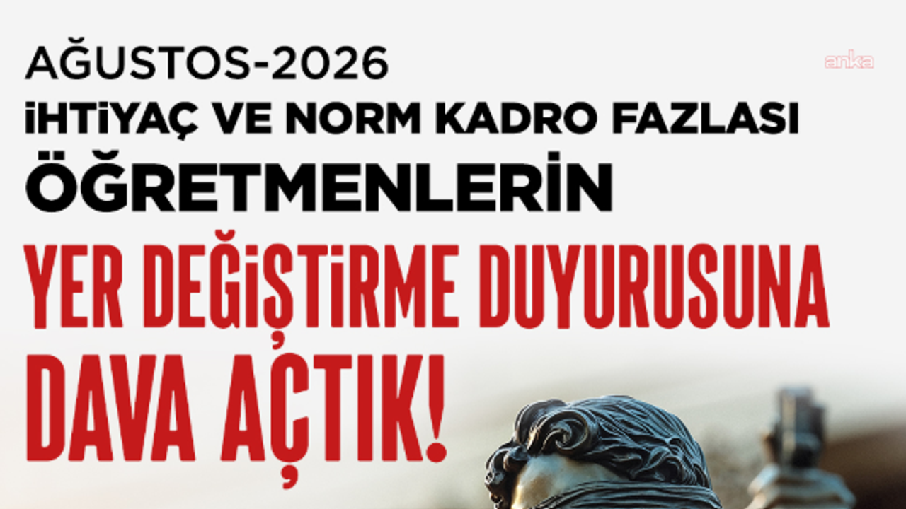 Eğitim-İş'ten MEB'in norm kadro fazlası öğretmenlerin yer değiştirme duyurusuna dava