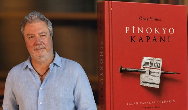 Önay Yılmaz’dan yeni sürükleyici bir polisiye roman: Pinokyo Kapanı - Yalan Yazarsan Ölürsün