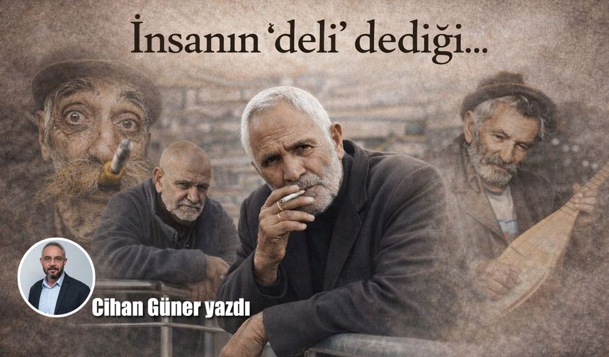 İnsanın 'deli' dediği... Tunceli'nin 'veli'leri!
