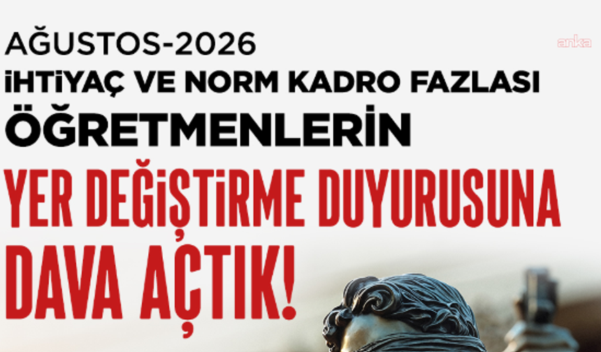 Eğitim-İş'ten MEB'in norm kadro fazlası öğretmenlerin yer değiştirme duyurusuna dava